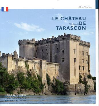 Couverture du livre « Le château de Tarascon » de Aldo Bastie aux éditions Editions Du Patrimoine