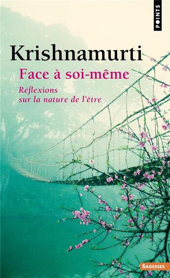 Couverture du livre « Face à soi-même ; réflexions sur la nature de l'être » de Krishnamurti aux éditions Points