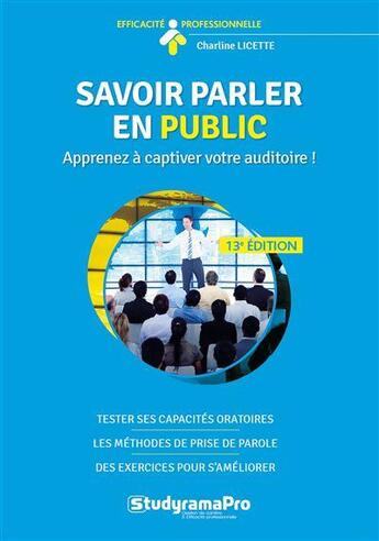 Couverture du livre « Savoir parler en public : apprenez à captiver votre auditoire ! » de Charline Licette aux éditions Studyrama