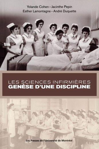 Couverture du livre « Les sciences infirmières ; genèse d'une discipline » de  aux éditions Pu De Montreal