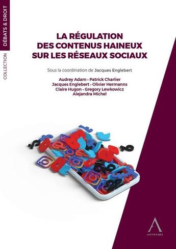 Couverture du livre « La régulation des contenus haineux sur les réseaux sociaux » de Jacques Englebert aux éditions Anthemis