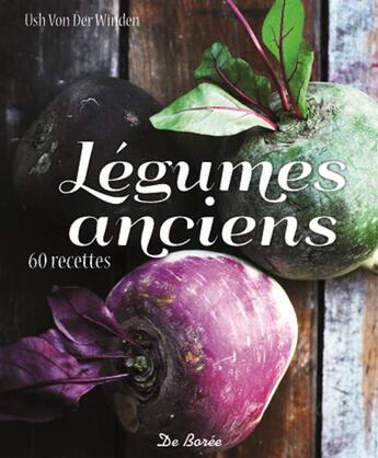 Couverture du livre « Légumes anciens » de Von Der Winden aux éditions De Boree