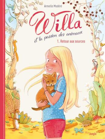 Couverture du livre « Willa et la passion des animaux Tome 1 : retour aux sources » de Modere Armelle aux éditions Jungle