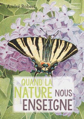 Couverture du livre « Quand la nature nous enseigne » de Andre Robert aux éditions Scripsi