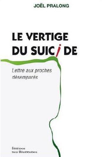 Couverture du livre « Le vertige du suicide » de Joel Pralong aux éditions Des Beatitudes