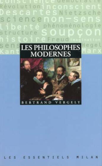 Couverture du livre « Philosophes modernes » de Bertrand Vergely aux éditions Milan