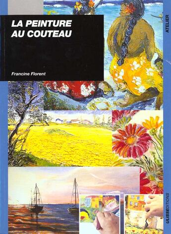 Couverture du livre « La peinture au couteau » de Francine Florent aux éditions Ulisse