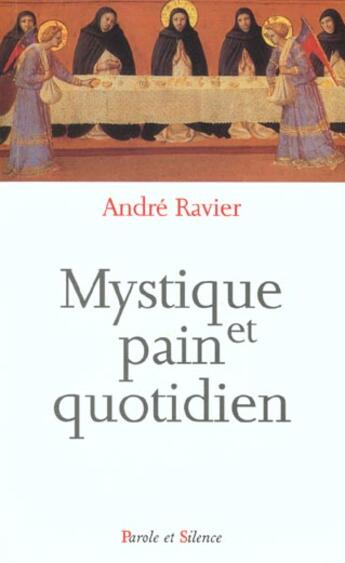 Couverture du livre « Mystique et pain quotidien » de Ravier A aux éditions Parole Et Silence