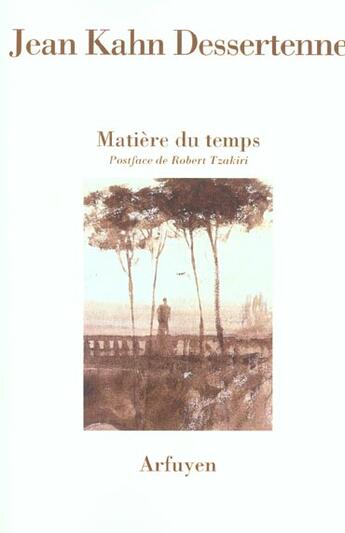 Couverture du livre « Matiere du temps » de Kahn Dessertenn aux éditions Arfuyen