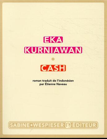 Couverture du livre « Cash » de Eka Kurniawan aux éditions Sabine Wespieser