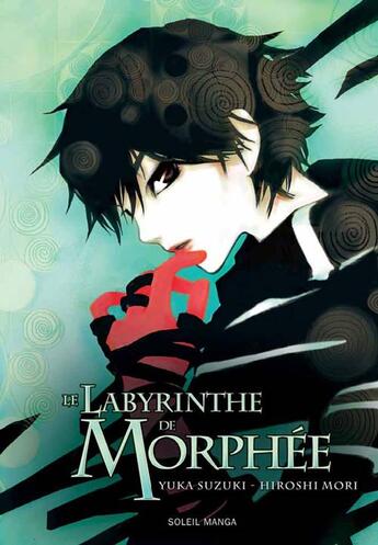 Couverture du livre « Le labyrinthe de morphee » de Hiroshi Mori et Yuka Suzuki aux éditions Soleil