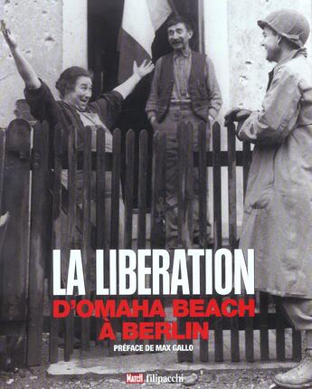 Couverture du livre « La Liberation ; D'Omaha Beach A Berlin » de Dominique Eudes et Guillaume Clavieres et Marie-Claude Chane-Tune aux éditions Filipacchi