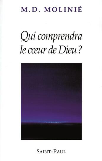 Couverture du livre « Qui comprendra le coeur de dieu? » de Marie-Dominique Moli aux éditions Saint Paul Editions