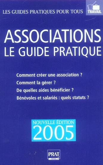 Couverture du livre « ASSOCIATIONS, LE GUIDE PRATIQUE 2005 (édition 2005) » de Paul Le Gall aux éditions Prat