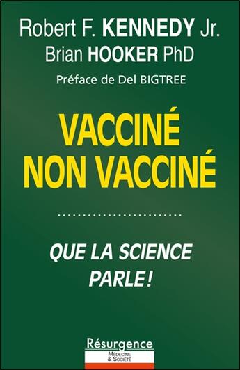 Couverture du livre « Vacciné, non vacciné : Qui est en meilleure santé ? Que dit la science ? » de Robert F. Kennedy Jr aux éditions Marco Pietteur