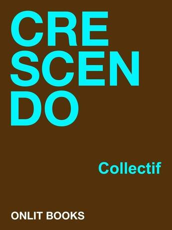 Couverture du livre « Crescendo » de  aux éditions Onlit Editions