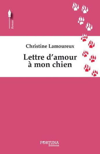 Couverture du livre « Lettre d'amour à mon chien » de Marina-Florence Lamoureux aux éditions Fortuna