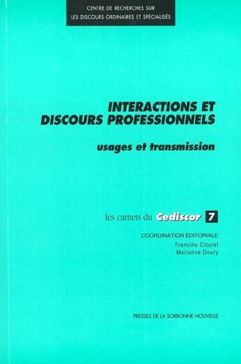 Couverture du livre « Interactions et discours professionnels. usages et transmission » de Cicurel/Doury aux éditions Presses De La Sorbonne Nouvelle