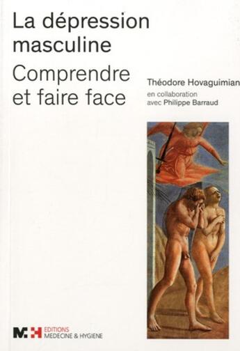 Couverture du livre « La depression masculine : comprendre et faire face » de Bar Hovaguimian T. aux éditions Medecine Et Hygiene