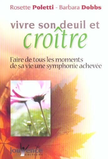 Couverture du livre « N 46 vivre son deuil et croitre - faire de tous les moments de sa vie une symphonie achevee » de Rosette Poletti aux éditions Jouvence