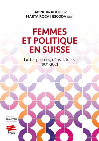 Couverture du livre « Femmes et politique en suisse. luttes passees, defis actuels, 1971-20 21 » de Ro Kradolfer Sabine aux éditions Alphil