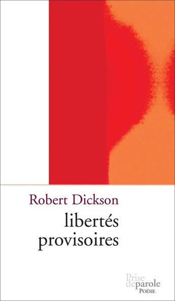 Couverture du livre « Libertés provisoires » de Dickson Robert aux éditions Prise De Parole