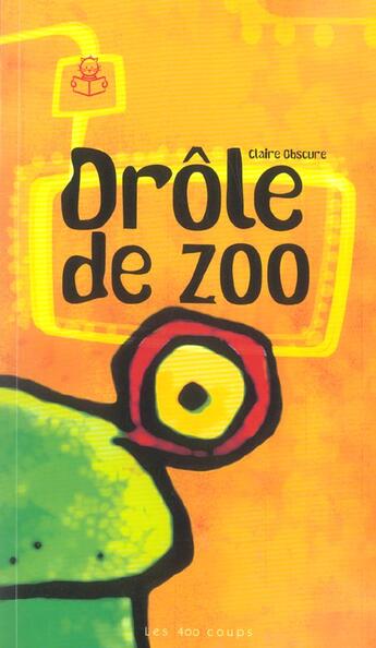 Couverture du livre « Drole De Zoo » de Claire Obscure aux éditions 400 Coups