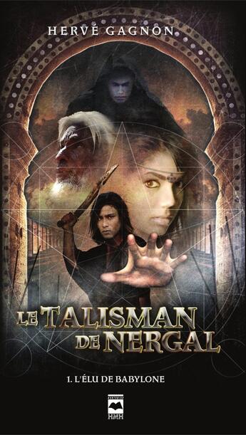 Couverture du livre « Le talisman de nergal t 01 l'elu de babylone » de Herve Gagnon aux éditions Editions Hurtubise