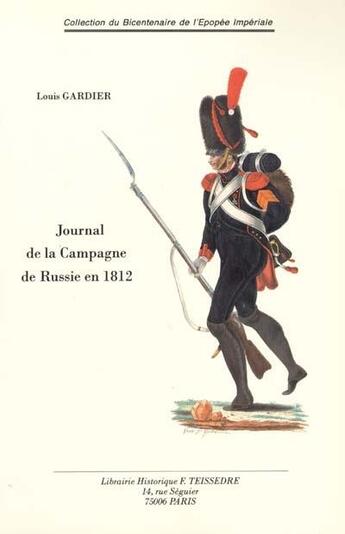 Couverture du livre « Journal de la campagne de Russie en 1812 » de Louis Gardier aux éditions Editions Historiques Teissedre