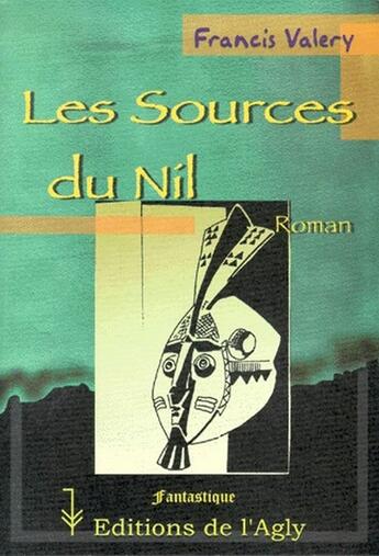 Couverture du livre « Les sources du Nil » de Francis Valery aux éditions L'agly
