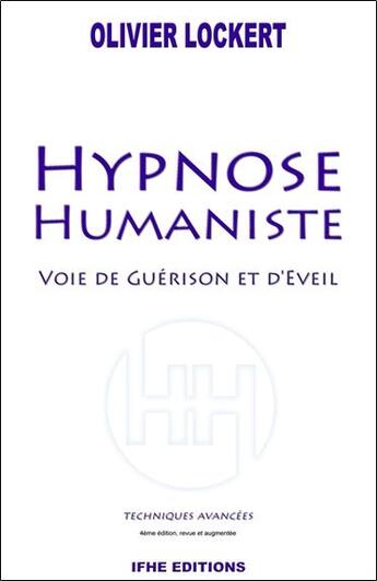 Couverture du livre « Hypnose humaniste ; voie de guérison et d'éveil » de Olivier Lockert aux éditions Ifhe