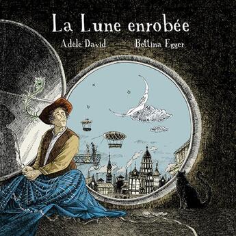 Couverture du livre « La lune enrobée » de Bettina Egger et Adele David aux éditions Le Moule A Gaufres