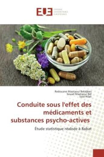 Couverture du livre « Conduite sous l'effet des medicaments et substances psycho-actives : Etude statistique realisee A Rabat » de Belabbes, , Redouane aux éditions Editions Universitaires Europeennes