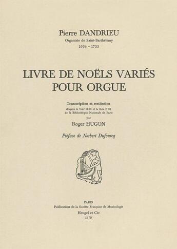 Couverture du livre « Livre de noëls variés pour orgue » de Pierre Dandrieu aux éditions Societe Francaise De Musicologie