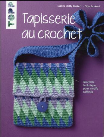 Couverture du livre « Tapisserie au crochet ; nouvelle technique pour motifs raffiné » de Hetty Evelyne aux éditions Editions Carpentier