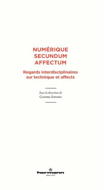 Couverture du livre « Numérique secundum affectum : Regards interdisciplinaires sur technique et affects » de Gemma Serrano aux éditions Hermann