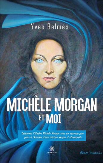 Couverture du livre « MichÃ¨le Morgan et moi » de Yves Balmes aux éditions Le Lys Bleu