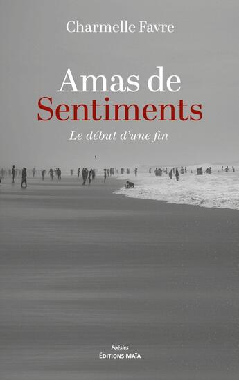 Couverture du livre « Amas de sentiments » de Charmelle Favre aux éditions Editions Maia