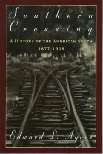 Couverture du livre « Southern Crossing: A History of the American South, 1877-1906 » de Ayers Edward L aux éditions Oxford University Press Usa