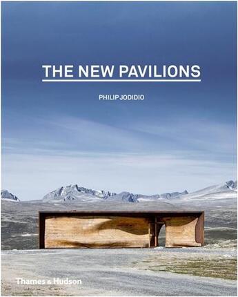 Couverture du livre « The new pavilions » de Philip Jodidio aux éditions Thames & Hudson