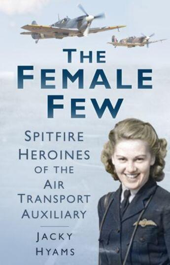 Couverture du livre « The Female Few » de Hyams Jacky aux éditions History Press Digital