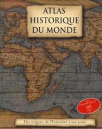 Couverture du livre « Atlas historique du monde » de Kate Santon et Liz Mckay aux éditions Parragon