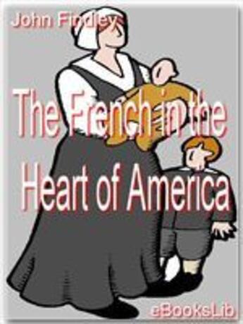 Couverture du livre « The French in the Heart of America » de John Finley aux éditions Ebookslib