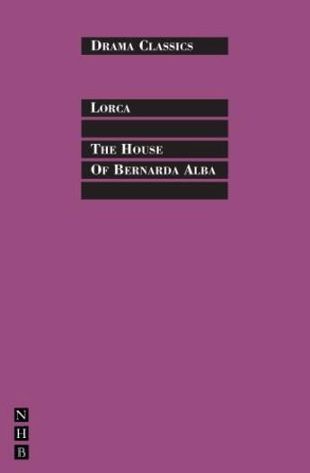 Couverture du livre « The House of Bernada Alba: Full Text and Introduction (NHB Drama Class » de Federico Garcia Lorca aux éditions Hern Nick Digital