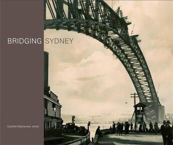 Couverture du livre « Bridging sydney » de Mackaness aux éditions Thames & Hudson