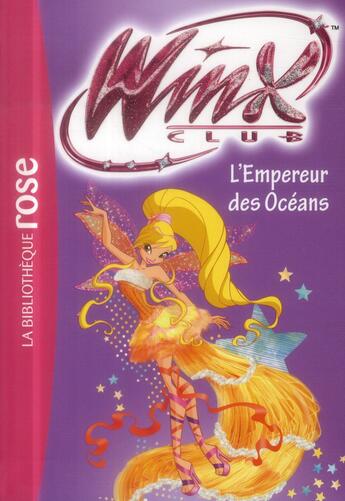 Couverture du livre « Winx Club Tome 53 : l'empereur des océans » de Sophie Marvaud aux éditions Hachette Jeunesse