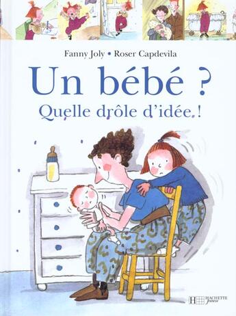 Couverture du livre « Un bébé ? quelle drôle d'idée » de Fanny Joly et Roser Capdevila aux éditions Le Livre De Poche Jeunesse