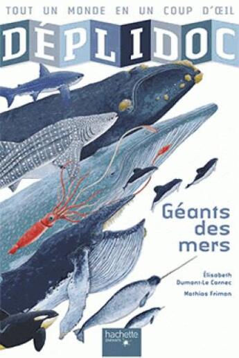Couverture du livre « DEPLIDOC ; les géants des mers » de Elisabeth Dumont-Le Cornec et Mathias Friman aux éditions Hachette Enfants