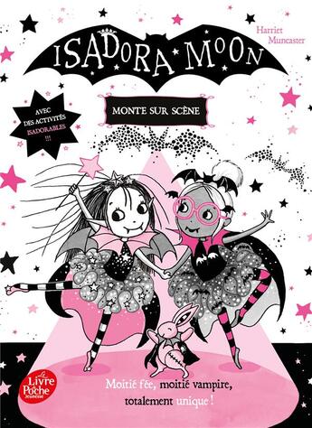 Couverture du livre « Isadora Moon Tome 10 : Isadora Moon monte sur scène » de Harriet Muncaster aux éditions Le Livre De Poche Jeunesse