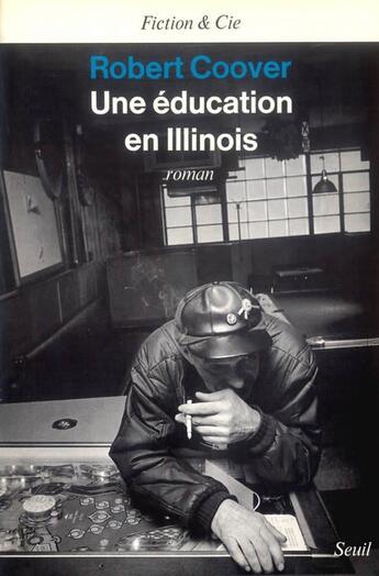 Couverture du livre « Une Education En Illinois » de Coover Robert aux éditions Seuil